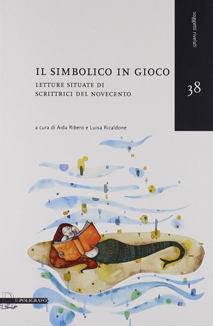 Il simbolico in gioco. Letture situate di scrittrici del Novecento - copertina