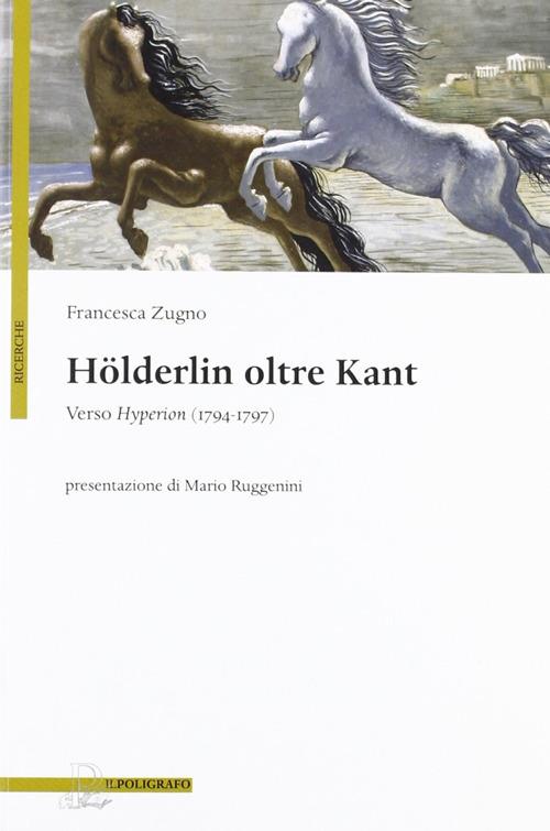 Hölderlin oltre Kant. Verso Hyperion (1794-1797) - Francesca Zugno - copertina