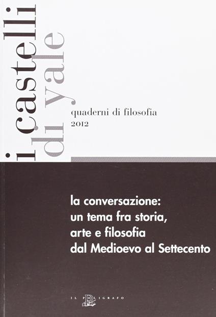 La conversazione. Un tema fra storia, arte e filsofia dal Medioevo al Settecento. Ediz. italiana e inglese - copertina