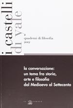 La conversazione. Un tema fra storia, arte e filsofia dal Medioevo al Settecento. Ediz. italiana e inglese