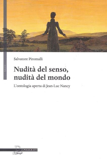Nudità del senso, nudità del mondo. L'ontologia aperta di Jean-Luc Nancy - Salvatore Piromalli - copertina