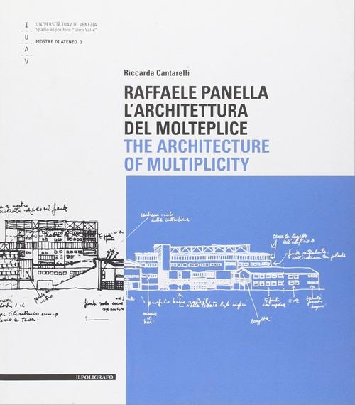 Raffaele Panella. L'architettura del molteplice. Ediz. italiana e inglese - Riccarda Cantarelli - copertina