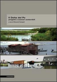 Il Delta del Po. Progetti e scenari sostenibili - copertina