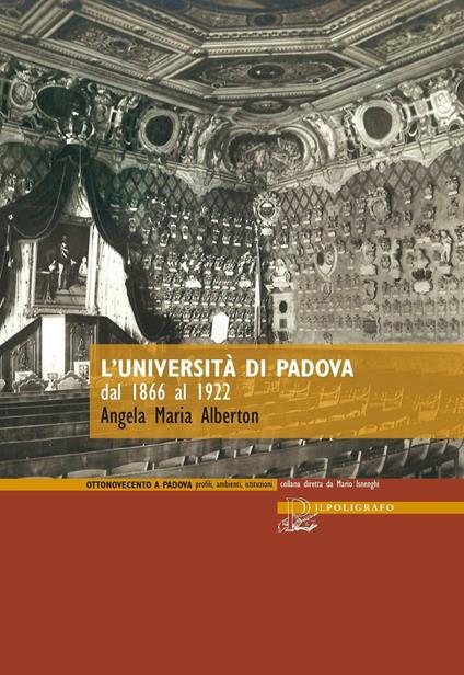 L' università di Padova dal 1866 al 1922 - Angela Maria Alberton - copertina