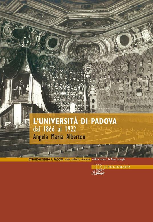 L' università di Padova dal 1866 al 1922 - Angela Maria Alberton - copertina