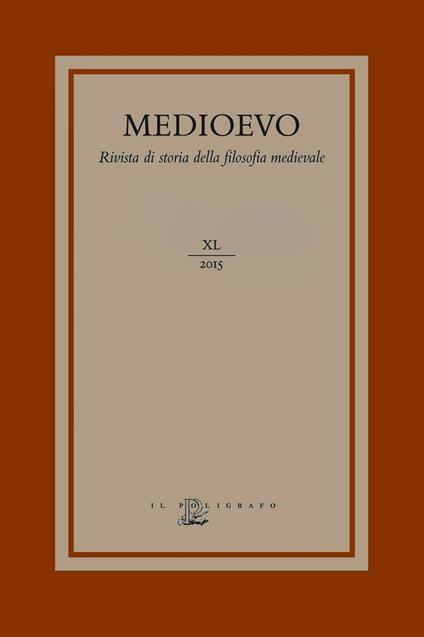 Medioevo. Rivista di storia della filosofia medievale. Ediz. italiana, inglese e francesce (2015). Vol. 40: Teologia, fisica ed etica nel pensiero medievale latino (secoli XI-XIV). - copertina