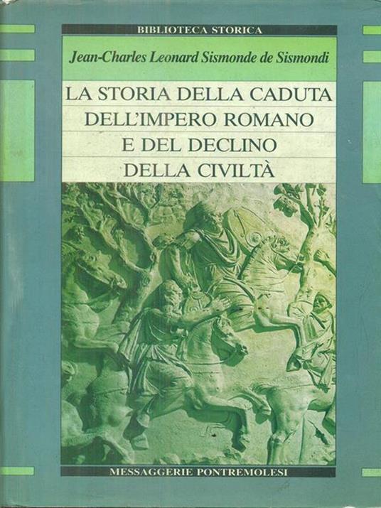 Storia della caduta dell'Impero romano e del declino della civiltà dall'anno 250 al 1000 - Simonde de Sismondi - copertina