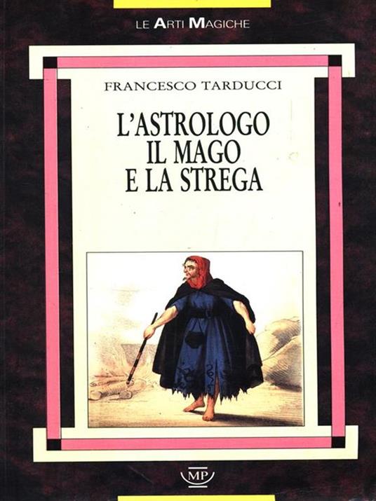 L' astrologo, il mago e la strega - Francesco Tarducci - 3