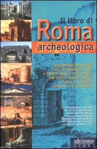 Il libro di Roma archeologica - Carmelo Calci - copertina