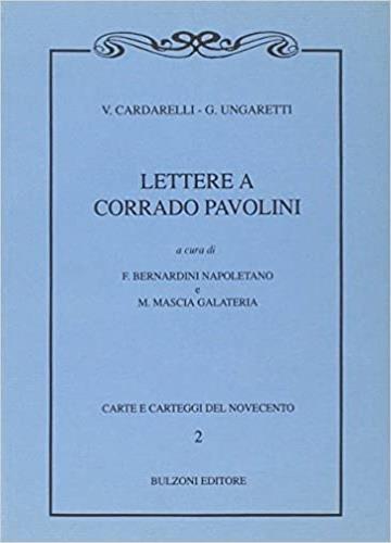 Lettere a Corrado Pavolini - Vincenzo Cardarelli,Giuseppe Ungaretti - copertina