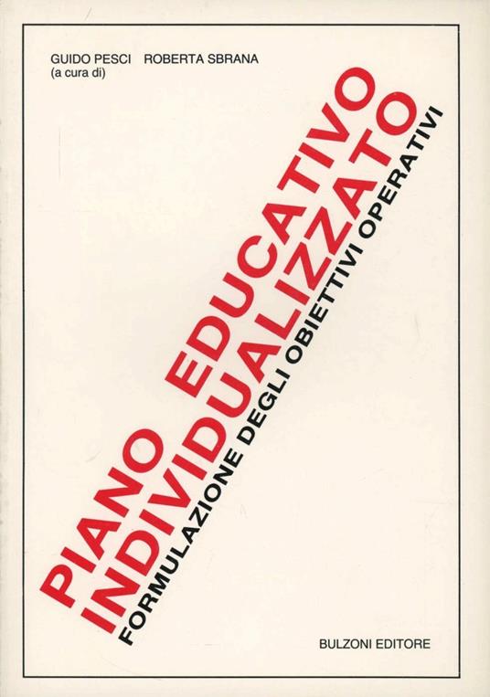 Piano educativo individualizzato. Formulazione degli obiettivi operativi - Guido Pesci,R. Sbrana - copertina