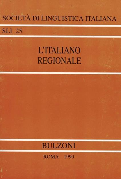 L' italiano regionale. Atti del 18º Congresso internazionale di studi (Padova, Vicenza, 14-16 settembre 1984) - copertina