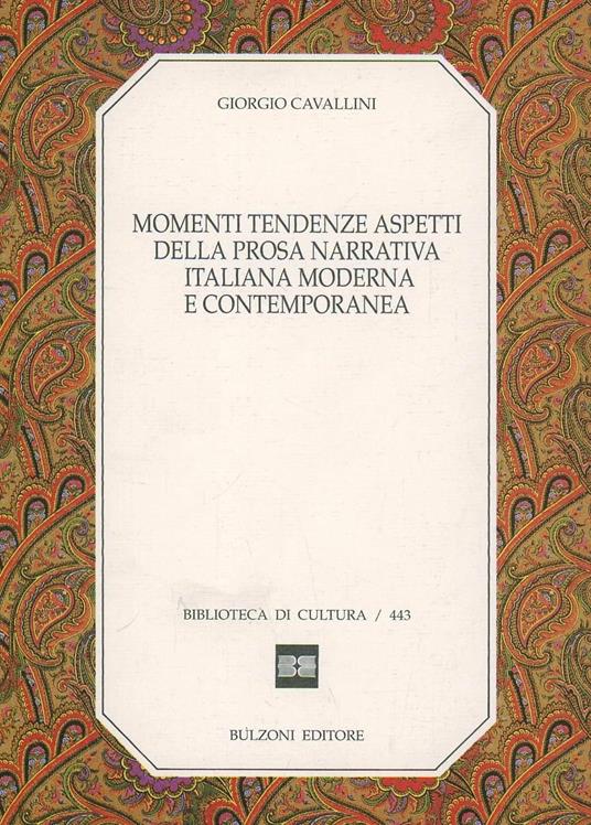 Momenti tendenze aspetti della prosa narrativa italiana moderna e contemporanea - Giorgio Cavallini - copertina