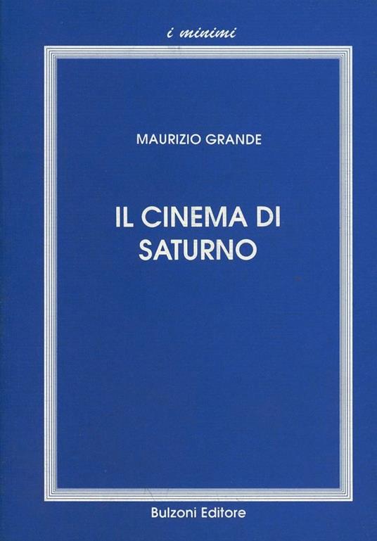 Il cinema di Saturno. Commedia e malinconia - Maurizio Grande - copertina