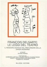 François Delsarte: le leggi del teatro. Il pensiero scenico della danza moderna - copertina