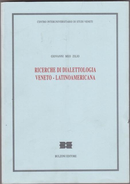 Ricerche di dialettologia veneto-latinoamericana - Giovanni Meo Zilio - copertina