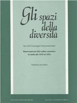 Atti del Convegno internazionale «Rinnovam ento del codice narrativo in Italia dal 1945 al 1992». Vol. 2: Gli spazi della diversità.