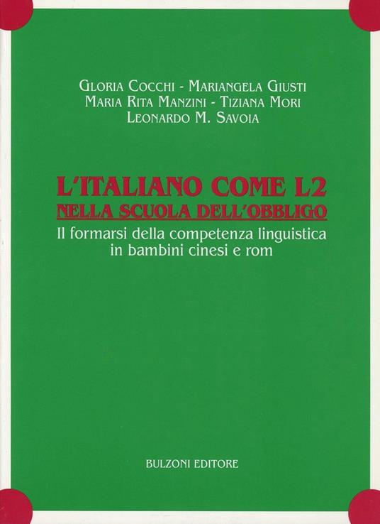 L' italiano come L2 nella scuola dell'obbligo. Il formarsi della competenza linguistica in bambini cinesi e rom - copertina