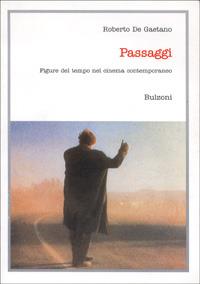 Passaggi. Figure del tempo nel cinema contemporaneo - Roberto De Gaetano - copertina