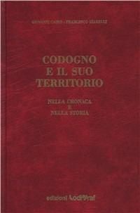 Codogno e il suo territorio nella cronaca e nella storia - Giovanni Cairo,Francesco Giarelli - copertina