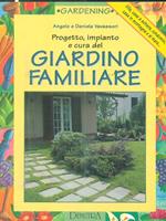 Progetto, impianto e cura del giardino familiare