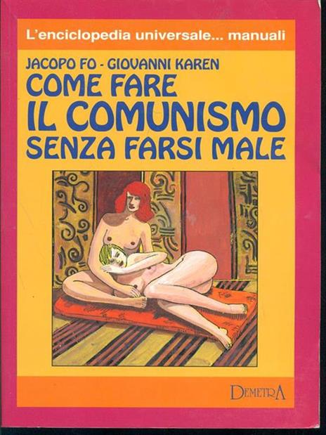 Come fare il comunismo senza farsi male - Jacopo Fo,Giovanni Karen - 3