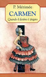 Carmen. Quando il destino è zingaro