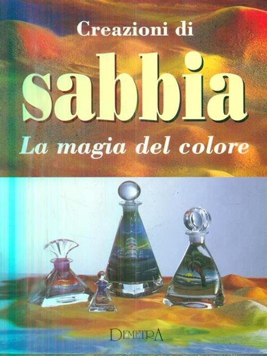 Creazioni di sabbia. La magia del colore - Alessandro Pennasilico - copertina