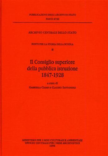 Fonti per la storia della scuola. Vol. 2: Il Consiglio superiore della pubblica istruzione (1847-1928). - copertina