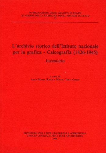 L' archivio storico dell'Istituto nazionale per la grafica. Calcografia (1826-1945). Inventario - copertina