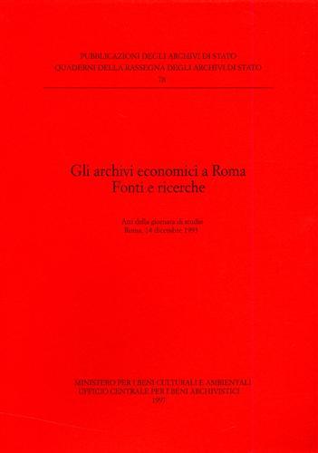 Gli archivi economici a Roma. Fonti e ricerche. Atti della Giornata di studio (Roma, 14 dicembre 1993) - copertina