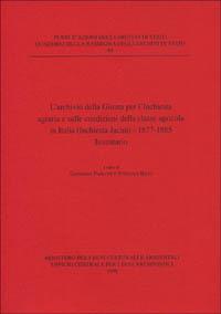 L' archivio della Giunta per l'inchiesta agraria e sulle condizioni della classe agricola in Italia (inchiesta Jacini) 1877-1885. Inventario - copertina