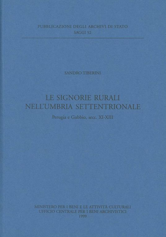Le signorie rurali nell'Umbria settentrionale. Perugia e Gubbio, secc. XI-XIII - Sandro Tiberini - copertina