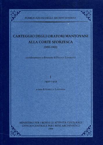Carteggio degli oratori mantovani alla corte sforzesca. Vol. 1: 1450-1459. - copertina