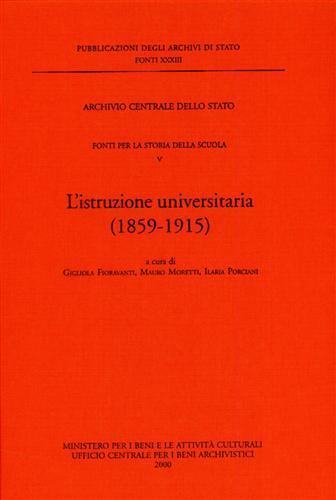Fonti per la storia della scuola. Vol. 5: L'istruzione universitaria (1859-1915). - copertina