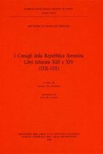 I consigli della Repubblica fiorentina. Libri fabarum XIII e XIV (1326-1331)