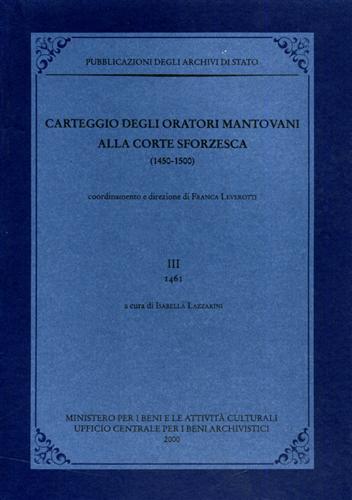 Carteggio degli oratori mantovani alla corte sforzesca (1450-1500). Vol. 3: 1461. - copertina