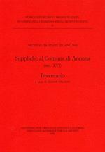 Suppliche al Comune di Ancona (sec. XVI). Inventario