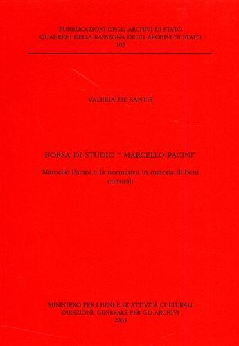 Borsa di studio «Marcello Pacini»: Marcello Pacini e la normativa in materia di beni culturali. - Valeria De Santis - copertina