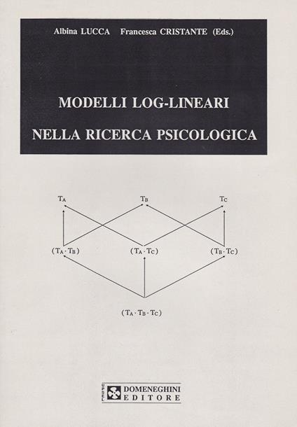 Modelli log-lineari nella ricerca psicologica - Albina Lucca,Francesca Cristante - copertina