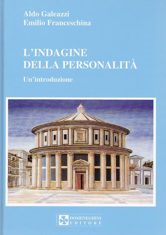 L'indagine della personalità. Un'introduzione - Aldo Galeazzi,Emilio Franceschina - copertina