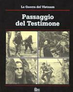 La guerra del Vietnam. Passaggio del testimone