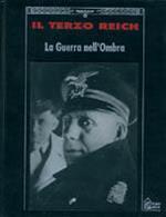 Il terzo Reich. La guerra nell'ombra