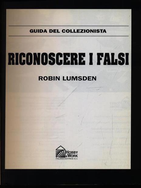 Riconoscere i falsi. Guida del collezionista (articoli da collezione militare) - Robin Lumsden - copertina