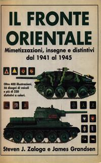 Il fronte orientale. Mimetizzazioni, insegne e distintivi dal 1941 al 1945