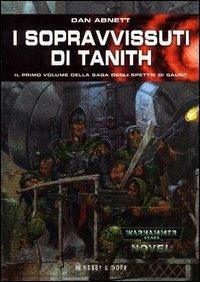 I sopravvissuti di Tanith. Gli spettri di Gaunt. Vol. 1 - Dan Abnett - copertina