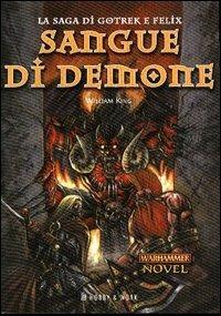 Sangue di demone. La saga di Gotrek e Felix. Vol. 3 - William King - copertina
