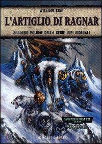 L' artiglio di Ragnar. Lupi siderali. Vol. 2 - William King - copertina