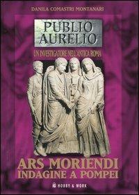 Ars moriendi. Indagine a Pompei - Danila Comastri Montanari - copertina