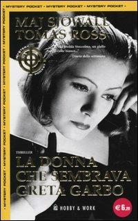 La donna che sembrava Greta Garbo - Maj Sjöwall,Tomas Ross - copertina